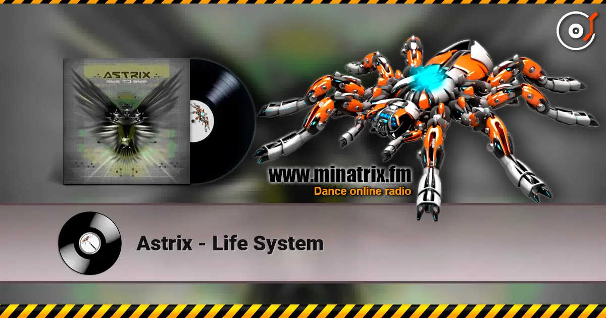 Astrix - Life System слушать онлайн в высоком качестве | Minatrix.FM