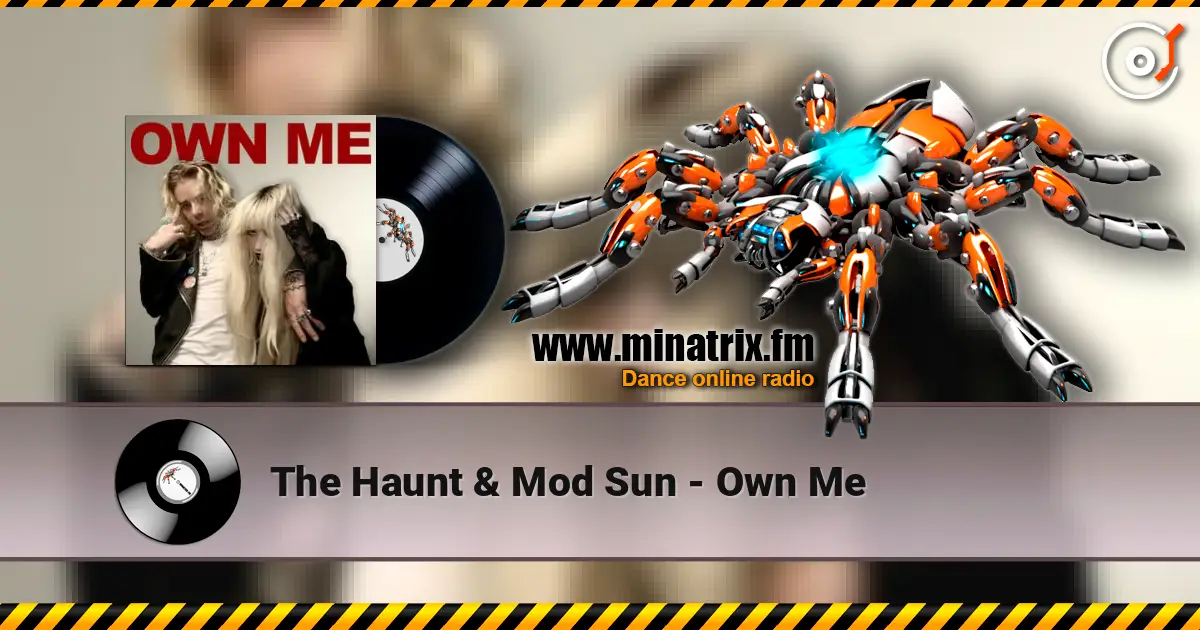 The Haunt & Mod Sun - Own Me слушать онлайн в высоком качестве | Minatrix.FM