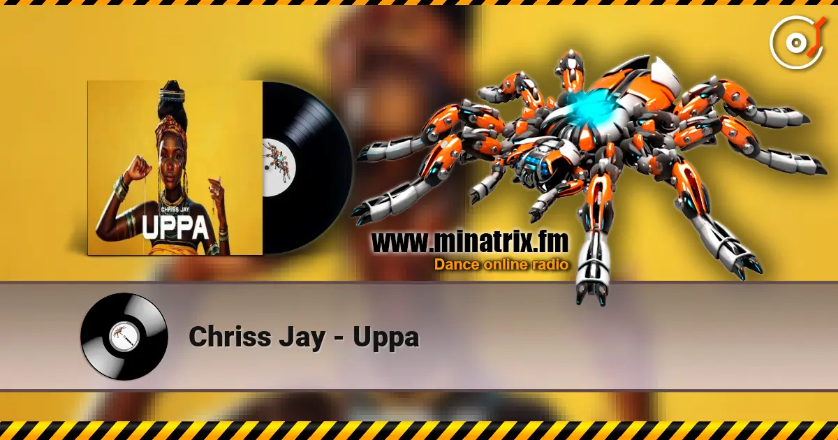 Chriss Jay - Uppa слушать онлайн в высоком качестве | Minatrix.FM