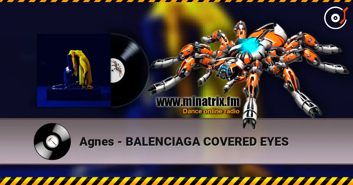Agnes - BALENCIAGA COVERED EYES слушать онлайн в высоком качестве | Minatrix.FM
