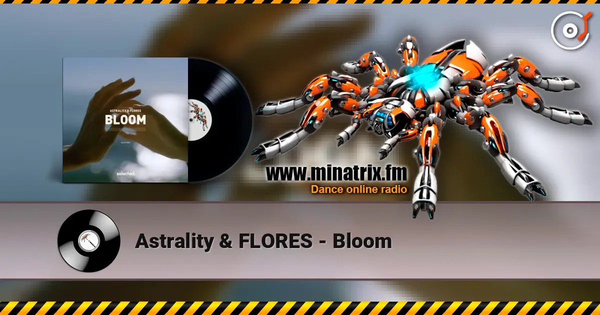 Astrality & FLORES - Bloom слушать онлайн в высоком качестве | Minatrix.FM