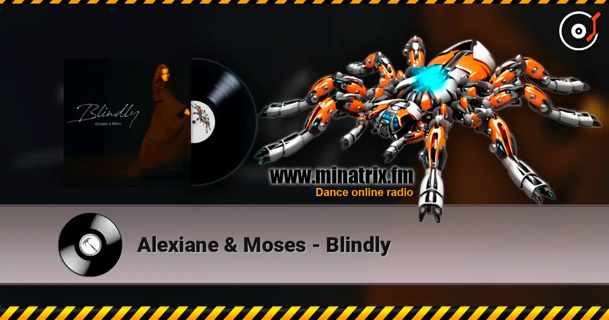 Alexiane & Moses - Blindly слушать онлайн в высоком качестве | Minatrix.FM