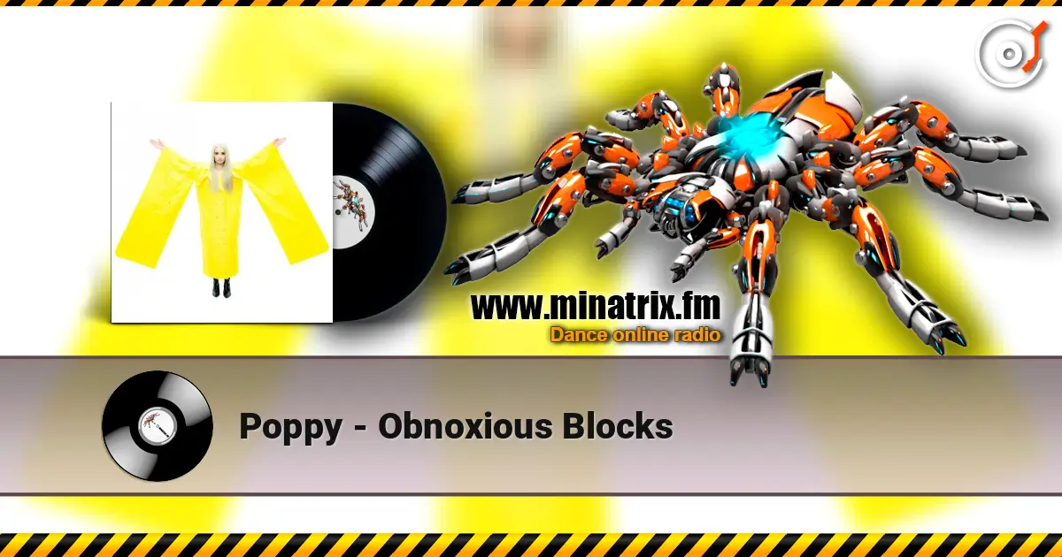 Poppy - Obnoxious Blocks слушать онлайн в высоком качестве | Minatrix.FM
