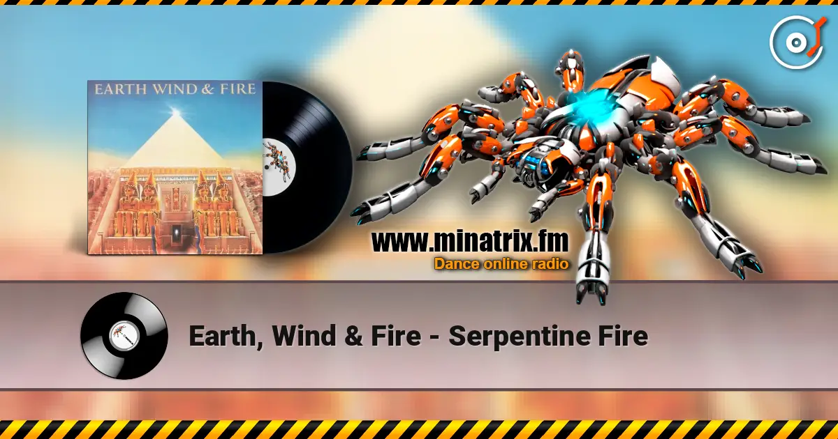 Earth, Wind & Fire - Serpentine Fire слухати онлайн у високій якості | Minatrix.FM