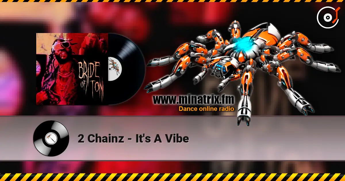 2 Chainz - It's A Vibe слушать онлайн в высоком качестве | Minatrix.FM