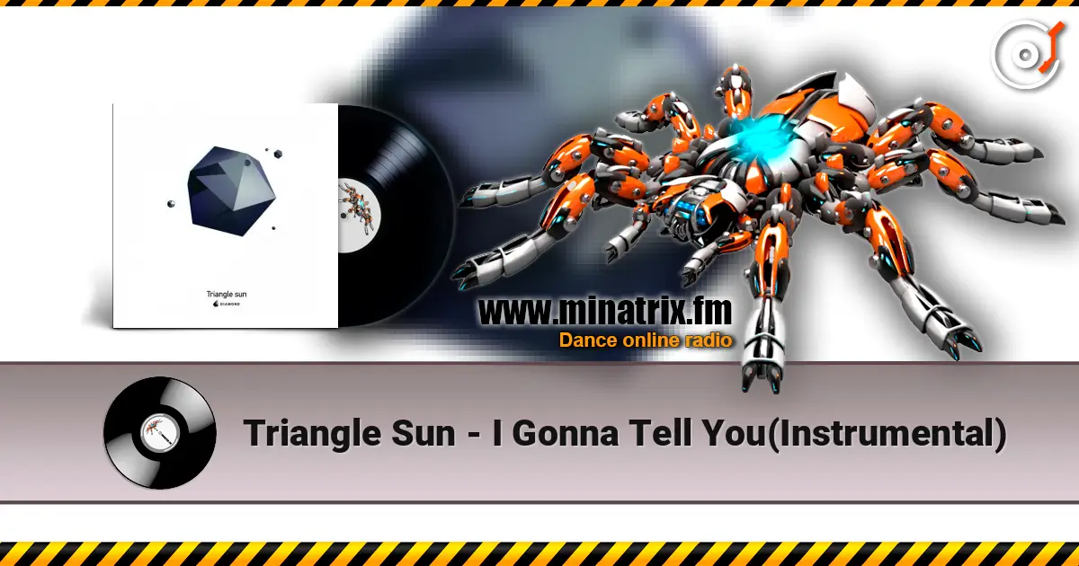 Triangle Sun - I Gonna Tell You(Instrumental) слушать онлайн в высоком качестве | Minatrix.FM