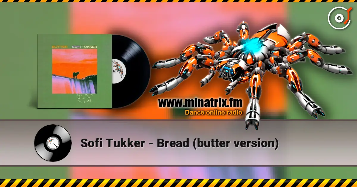 Sofi Tukker - Bread (butter version) online in hoher Qualität hören | Minatrix.FM