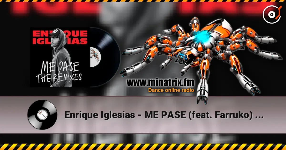 Enrique Iglesias - ME PASE (feat. Farruko) (Jose Solano Remix) escuchar en línea en alta calidad | Minatrix.FM