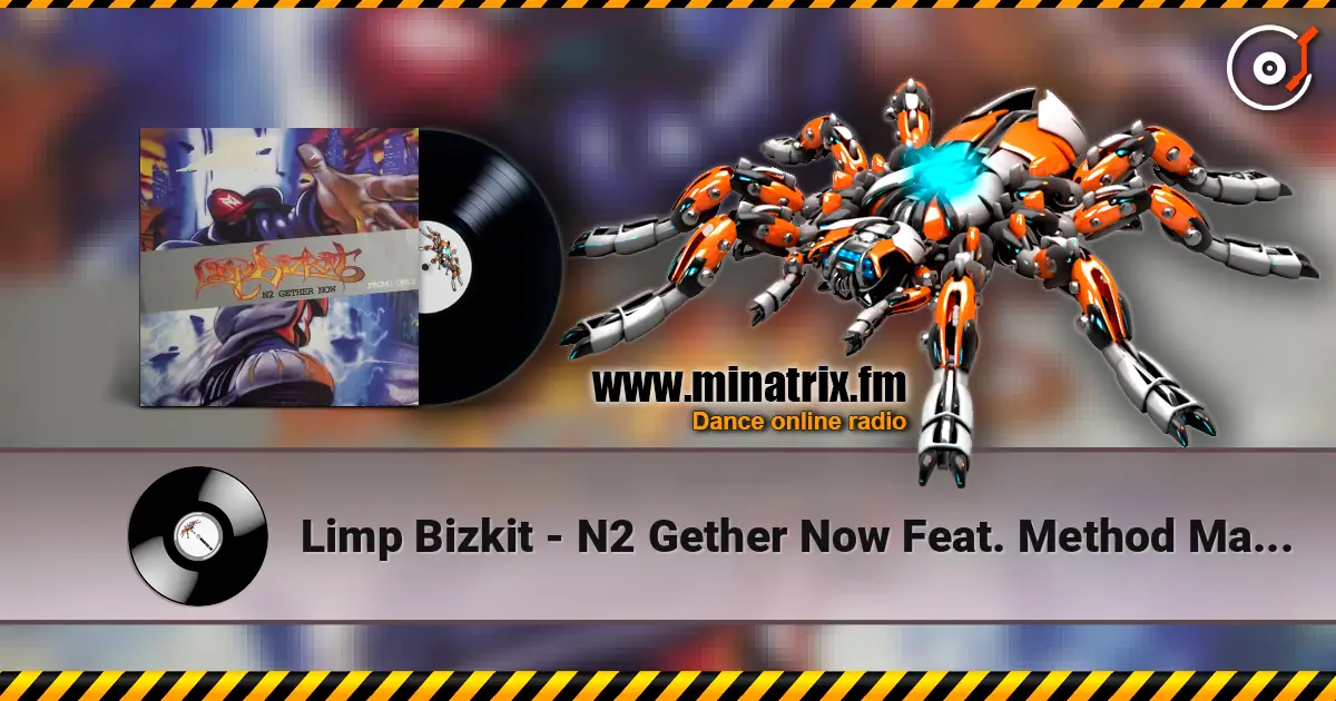 Limp Bizkit - N2 Gether Now Feat. Method Man (Album Version) слушать онлайн в высоком качестве | Minatrix.FM