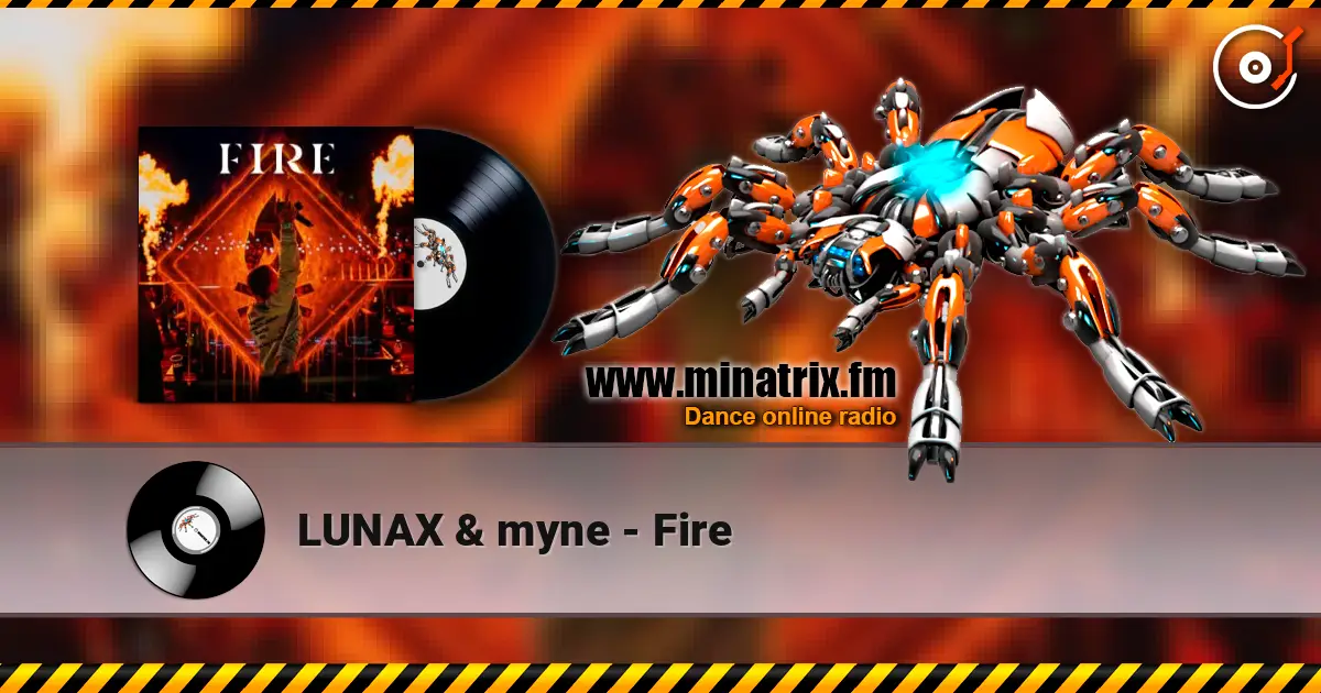 LUNAX & myne - Fire слушать онлайн в высоком качестве | Minatrix.FM