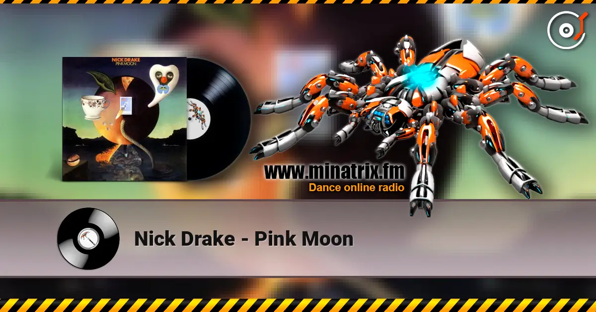 Nick Drake - Pink Moon слушать онлайн в высоком качестве | Minatrix.FM