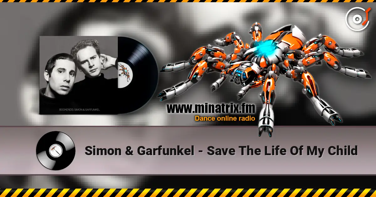 Simon & Garfunkel - Save The Life Of My Child слушать онлайн в высоком качестве | Minatrix.FM