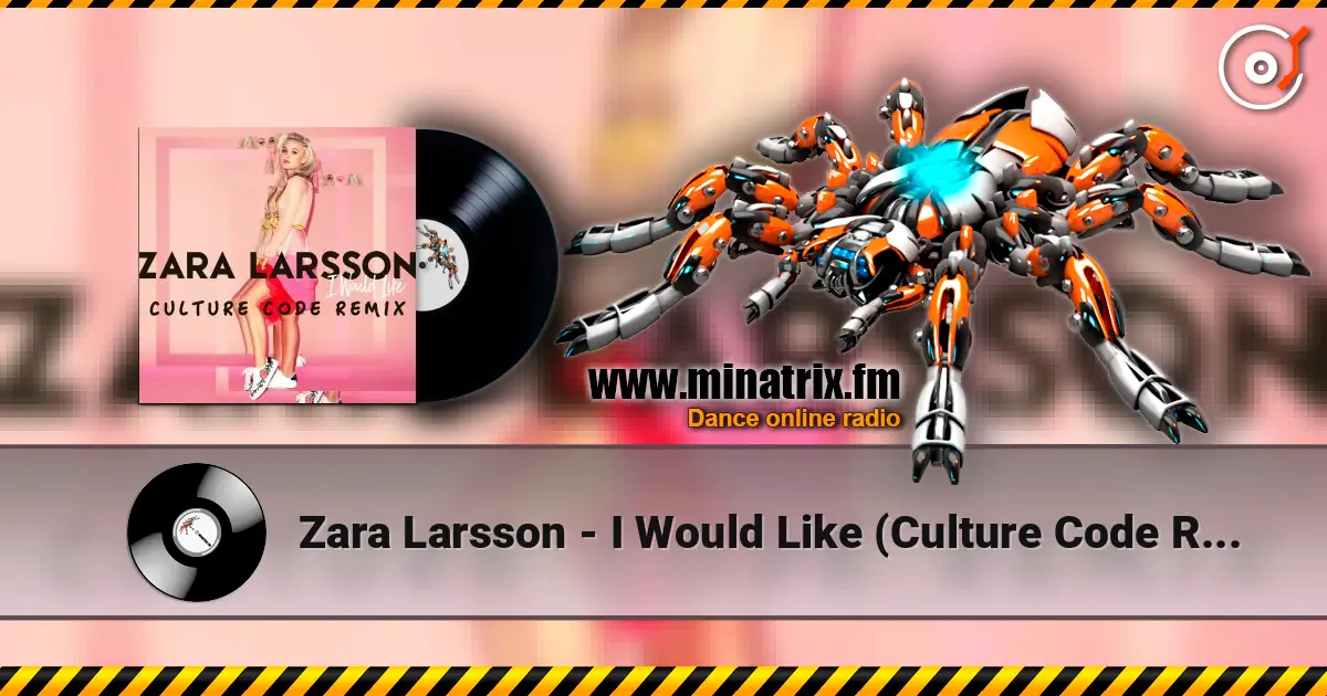 Zara Larsson - I Would Like (Culture Code Remix) online in hoher Qualität hören | Minatrix.FM