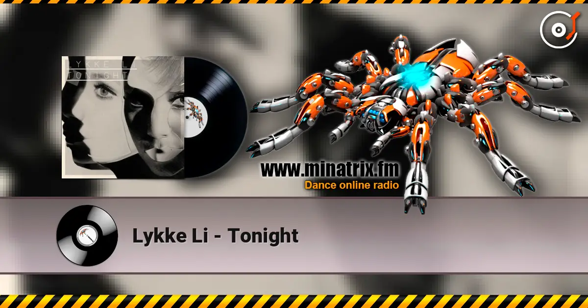Lykke Li - Tonight listen online in high quality | Minatrix.FM