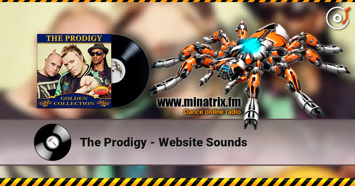The Prodigy - Website Sounds écouter en ligne en haute qualité | Minatrix.FM