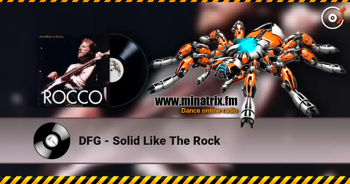 DFG - Solid Like The Rock слушать онлайн в высоком качестве | Minatrix.FM