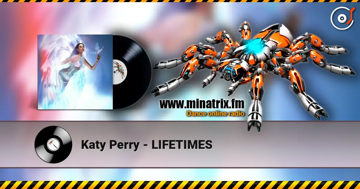Katy Perry - LIFETIMES listen online in high quality | Minatrix.FM