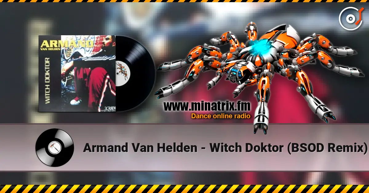 Armand Van Helden - Witch Doktor (BSOD Remix) слушать онлайн в высоком качестве | Minatrix.FM