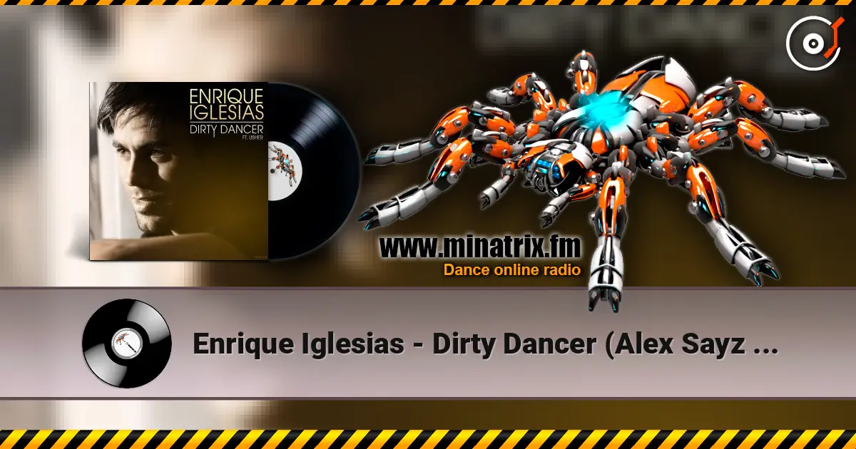 Enrique Iglesias - Dirty Dancer (Alex Sayz remix) 在线收听高音质 | Minatrix.FM