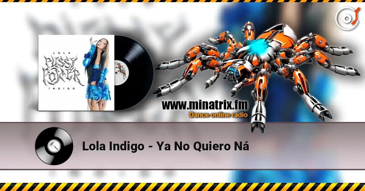 Lola Indigo - Ya No Quiero Ná слушать онлайн в высоком качестве | Minatrix.FM