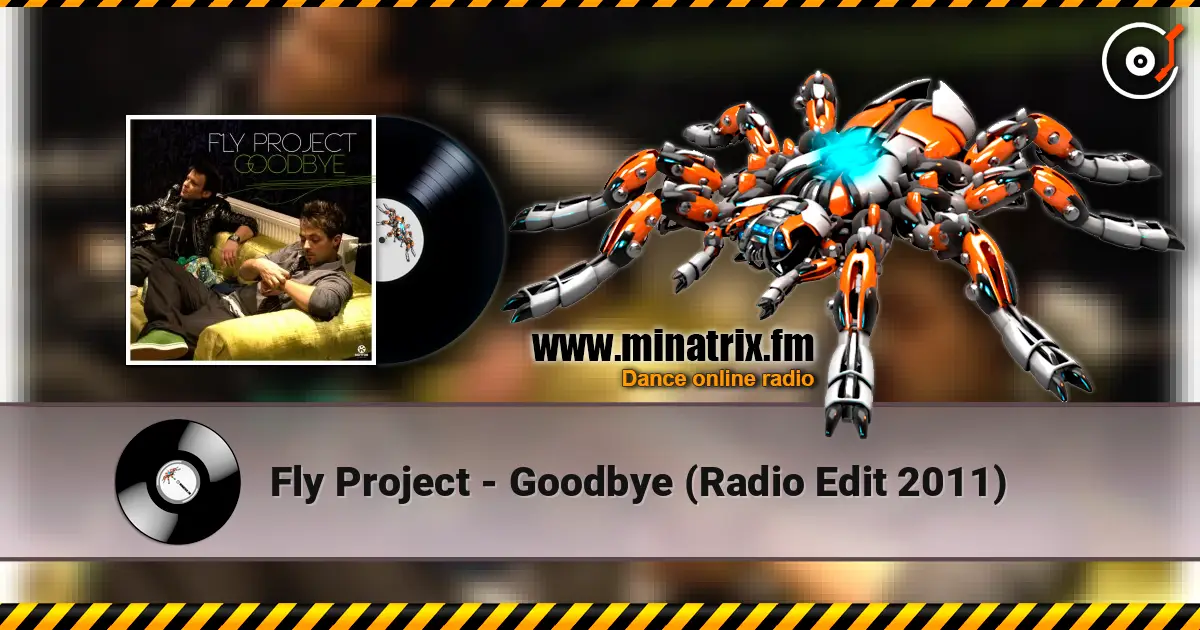 Fly Project - Goodbye (Radio Edit 2011) online in hoher Qualität hören | Minatrix.FM