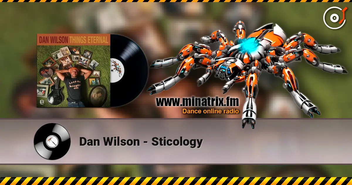 Dan Wilson - Sticology écouter en ligne en haute qualité | Minatrix.FM