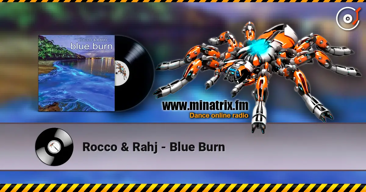Rocco & Rahj - Blue Burn escuchar en línea en alta calidad | Minatrix.FM