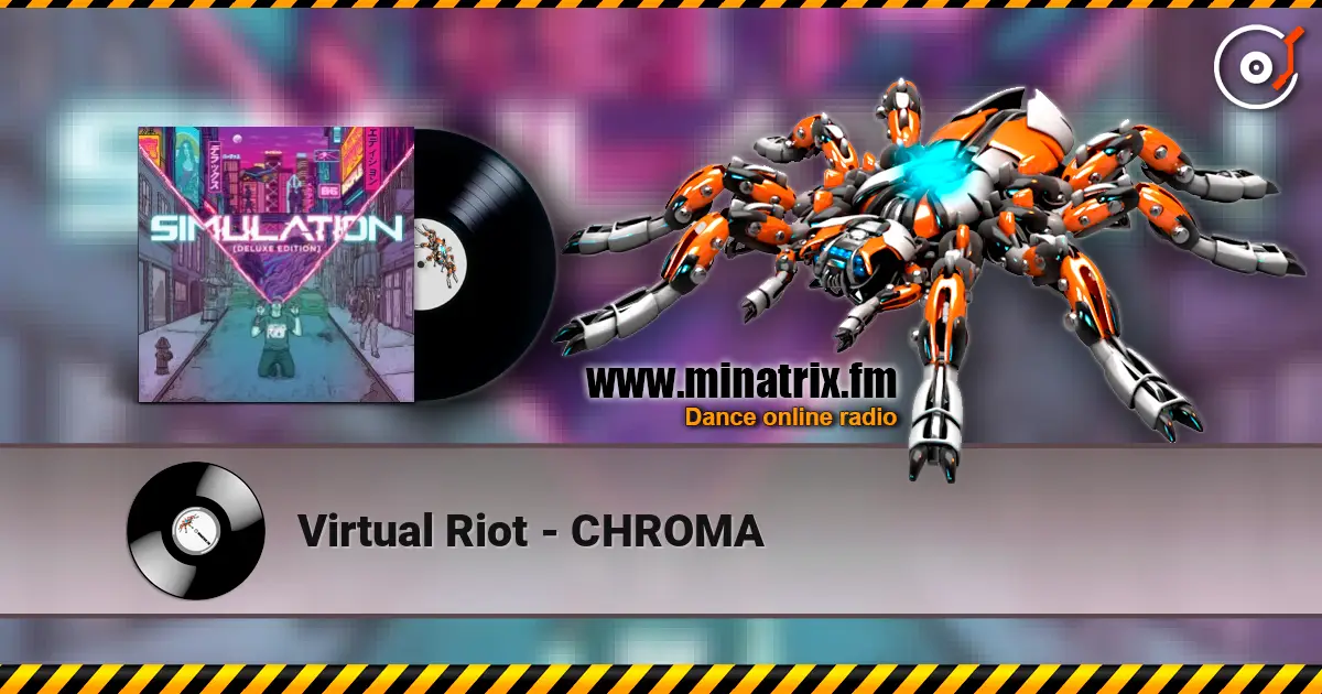 Virtual Riot - CHROMA online in hoher Qualität hören | Minatrix.FM
