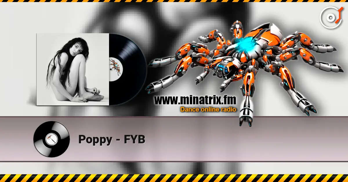 Poppy - FYB слушать онлайн в высоком качестве | Minatrix.FM