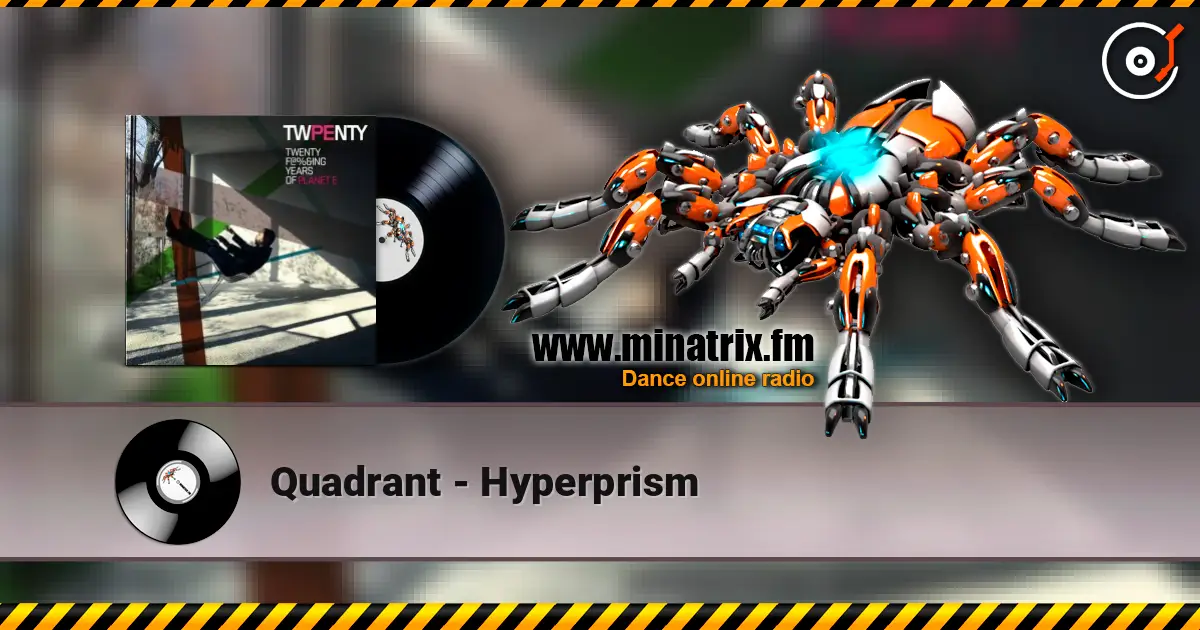 Quadrant - Hyperprism escuchar en línea en alta calidad | Minatrix.FM