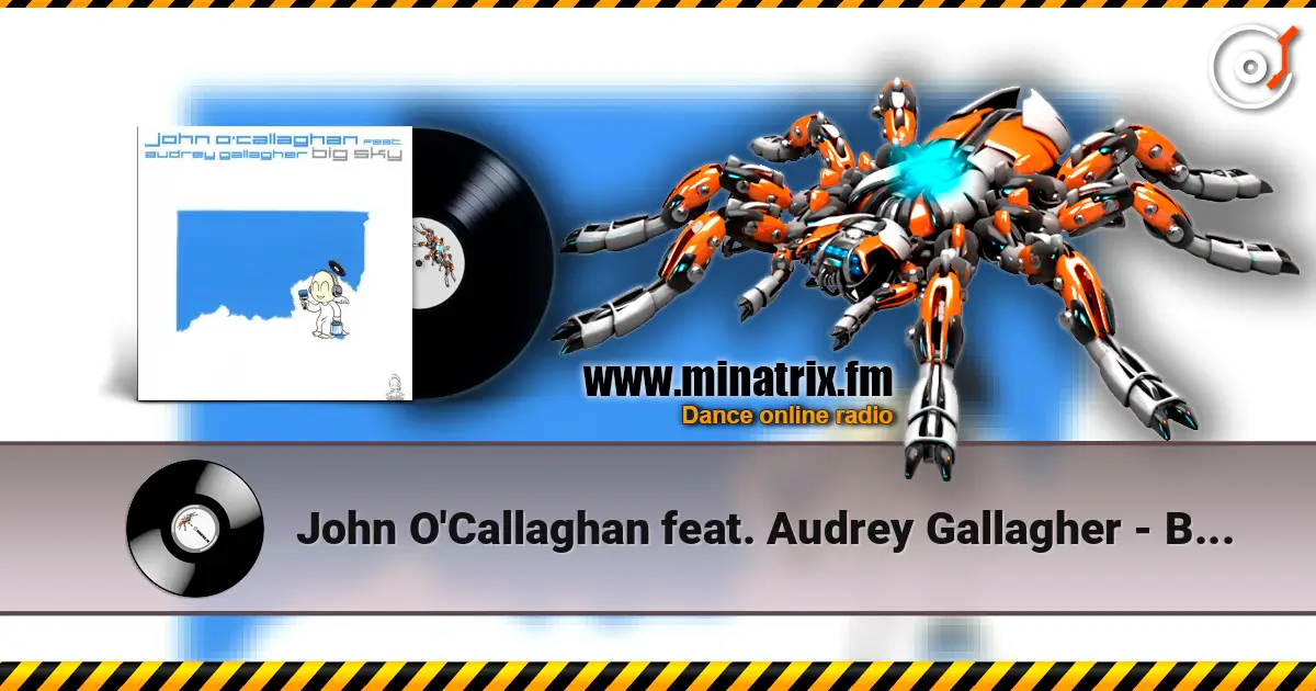 John O'Callaghan feat. Audrey Gallagher - Big Sky listen online in high quality | Minatrix.FM