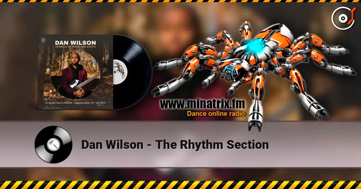 Dan Wilson - The Rhythm Section online in hoher Qualität hören | Minatrix.FM