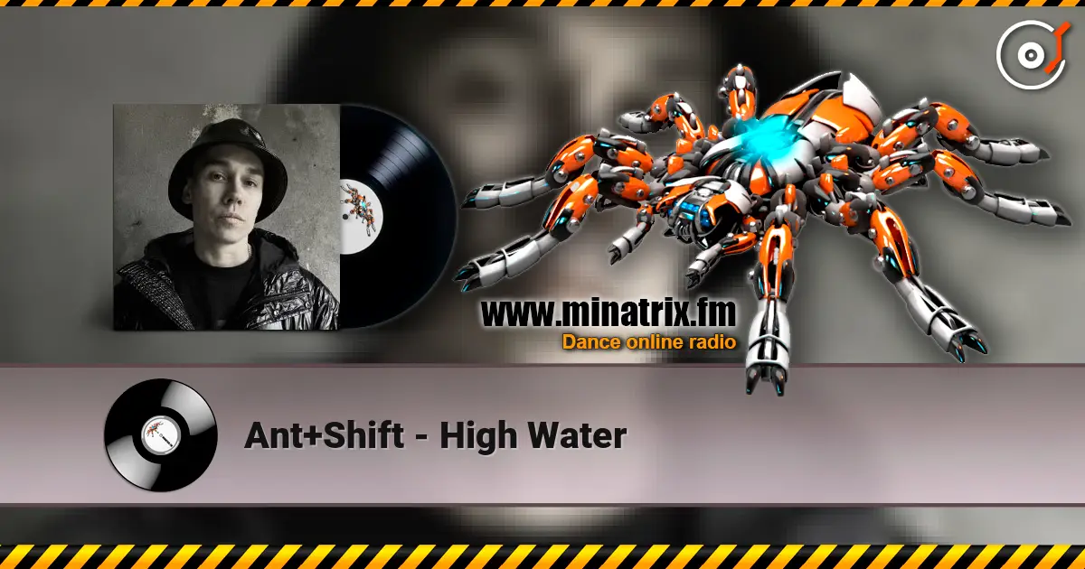 Ant+Shift - High Water écouter en ligne en haute qualité | Minatrix.FM