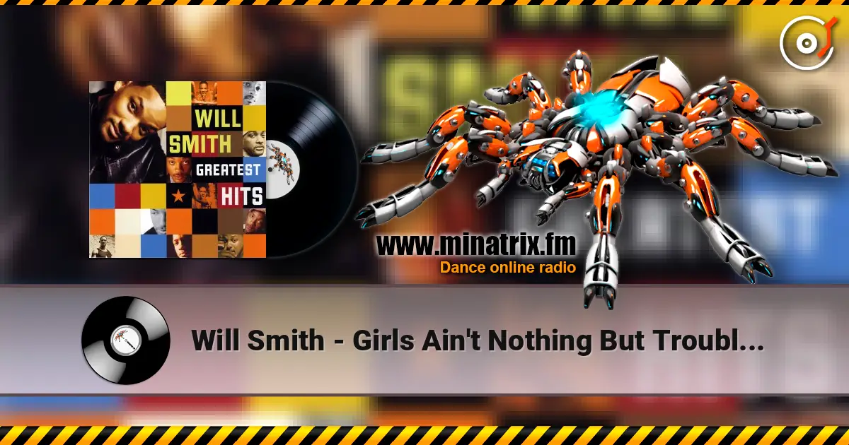 Will Smith - Girls Ain't Nothing But Trouble (1988 Extended Remix) écouter en ligne en haute qualité | Minatrix.FM