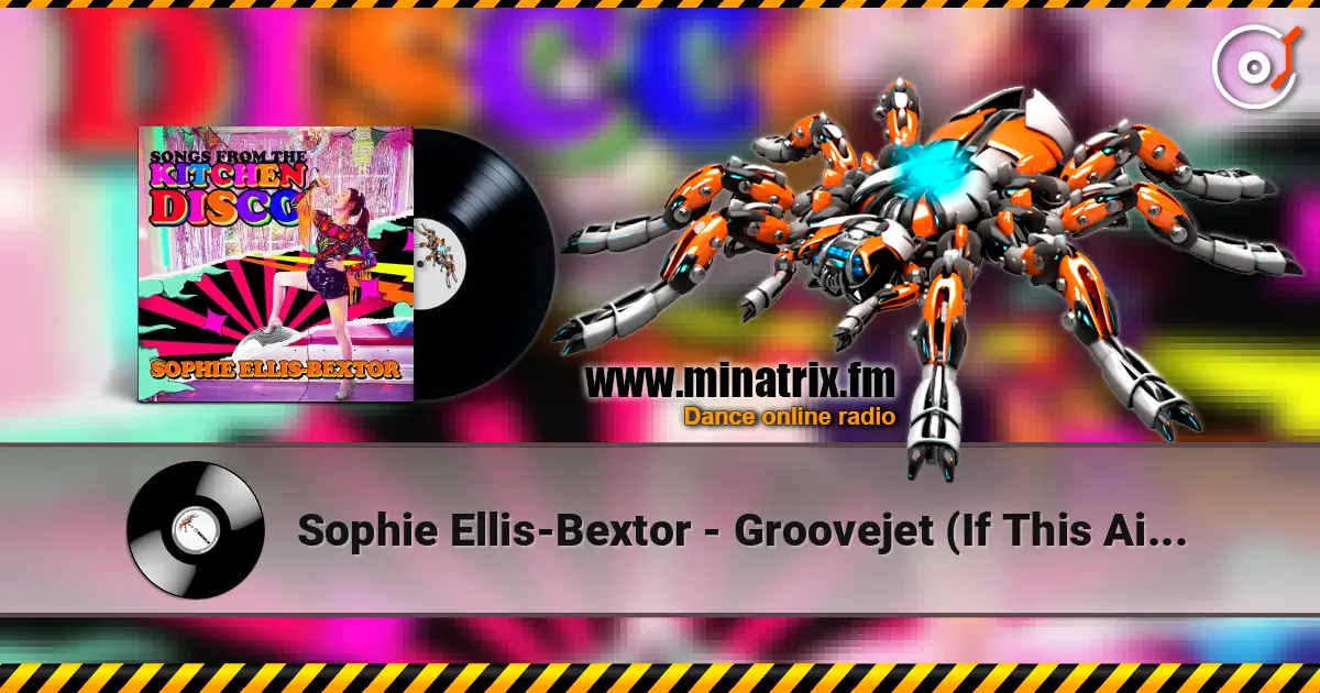 Sophie Ellis-Bextor - Groovejet (If This Ain't Love) слушать онлайн в высоком качестве | Minatrix.FM
