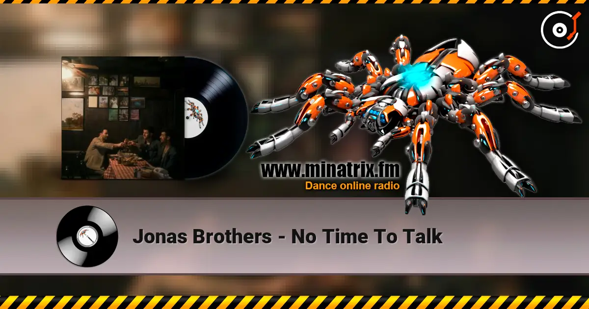 Jonas Brothers - No Time To Talk слухати онлайн у високій якості | Minatrix.FM