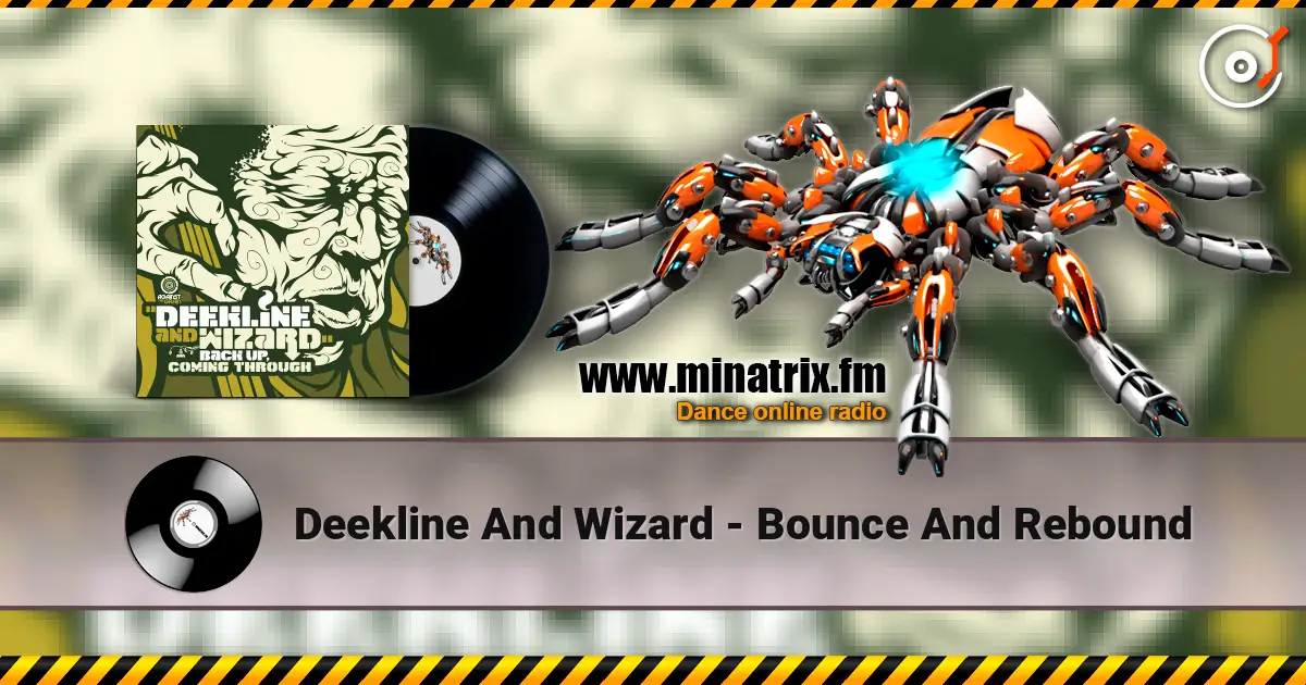 Deekline And Wizard - Bounce And Rebound escuchar en línea en alta calidad | Minatrix.FM