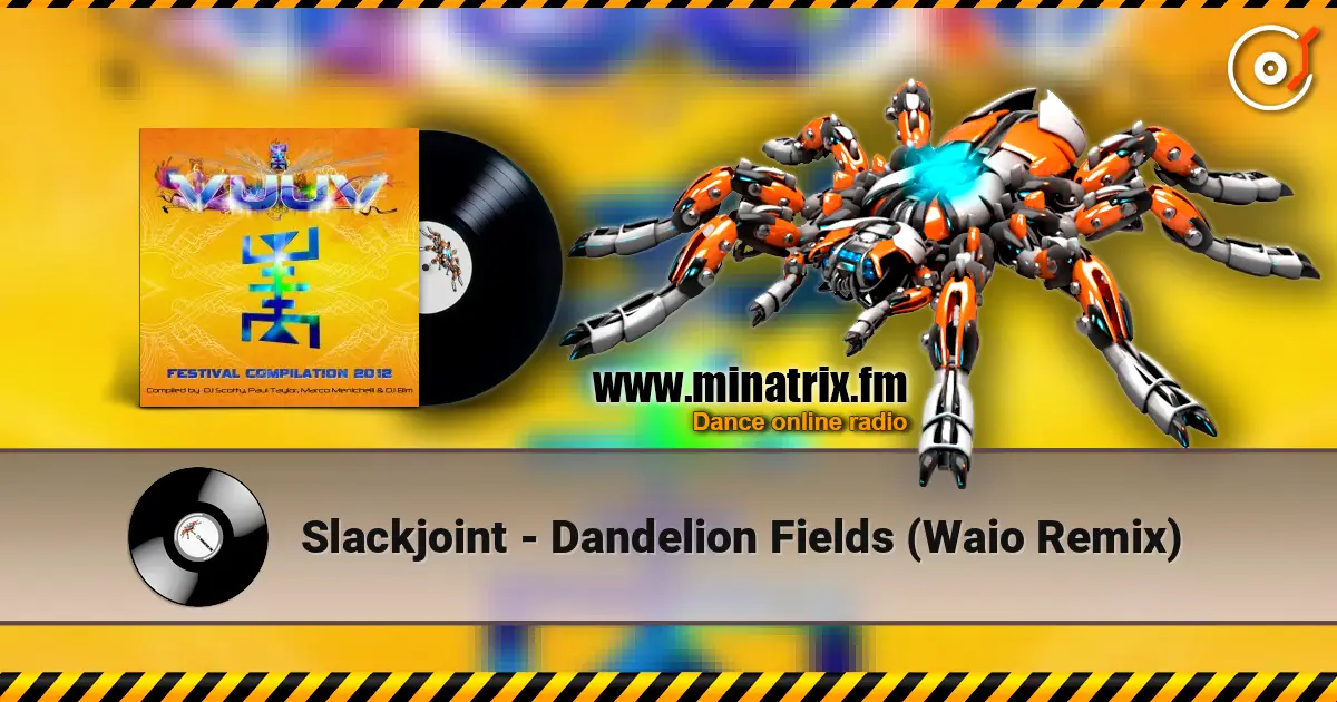 Slackjoint - Dandelion Fields (Waio Remix) слушать онлайн в высоком качестве | Minatrix.FM