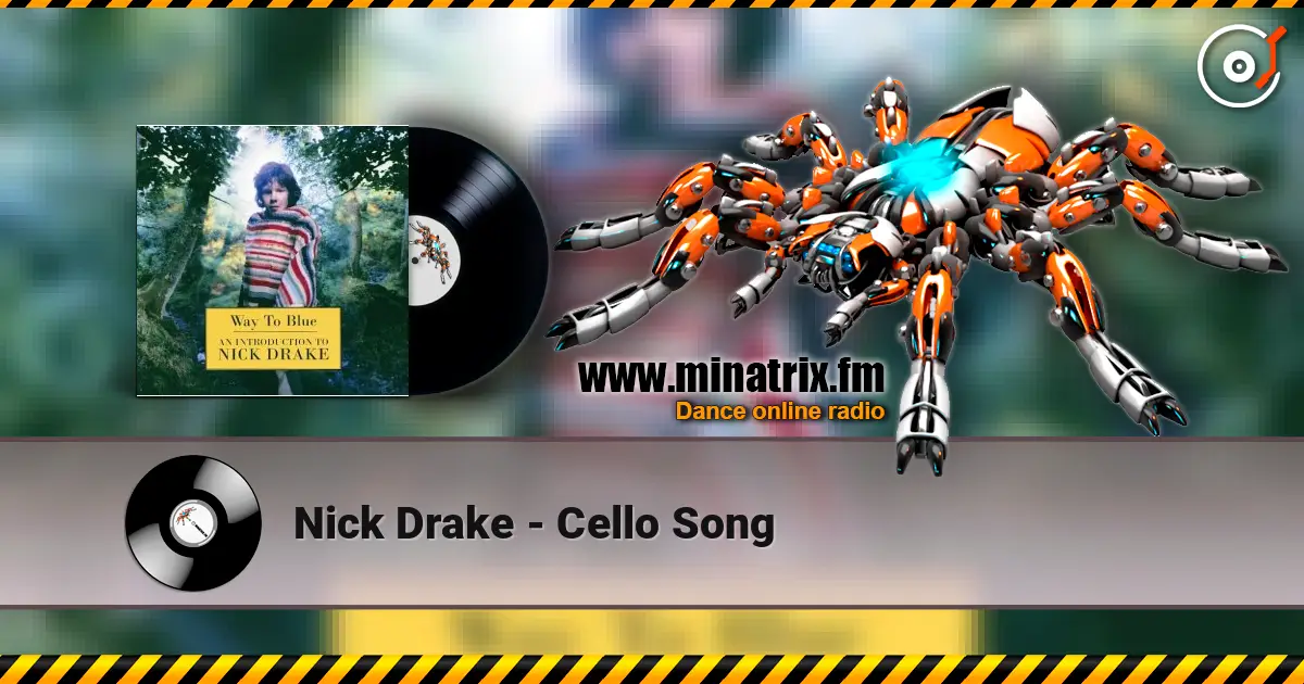 Nick Drake - Cello Song 在线收听高音质 | Minatrix.FM