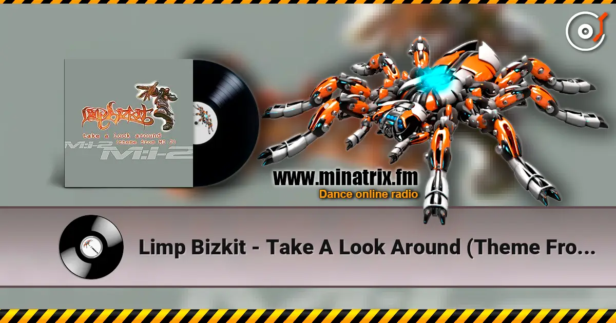 Limp Bizkit - Take A Look Around (Theme From MI- 2) (Radio Edit) 在线收听高音质 | Minatrix.FM