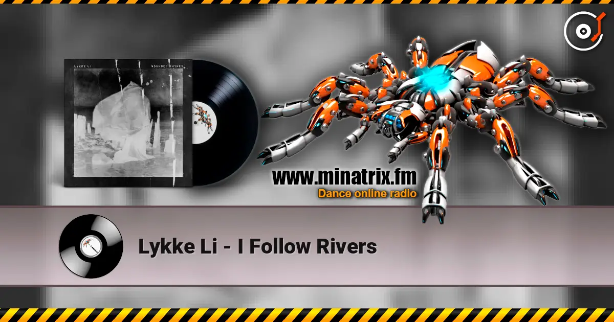 Lykke Li - I Follow Rivers слушать онлайн в высоком качестве | Minatrix.FM