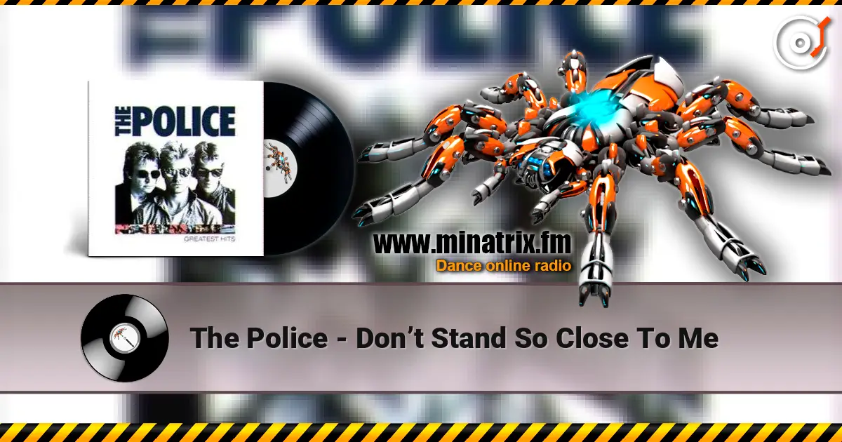 The Police - Don’t Stand So Close To Me слушать онлайн в высоком качестве | Minatrix.FM