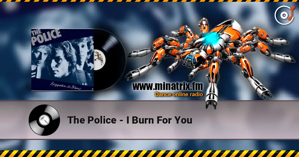 The Police - I Burn For You слушать онлайн в высоком качестве | Minatrix.FM