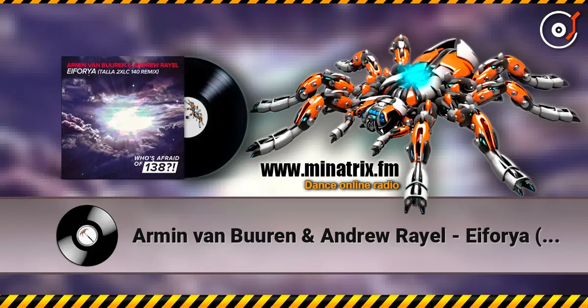 Armin van Buuren & Andrew Rayel - Eiforya (Mix) online in hoher Qualität hören | Minatrix.FM