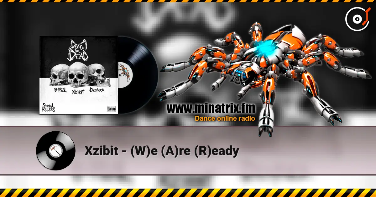 Xzibit - (W)e (A)re (R)eady listen online in high quality | Minatrix.FM