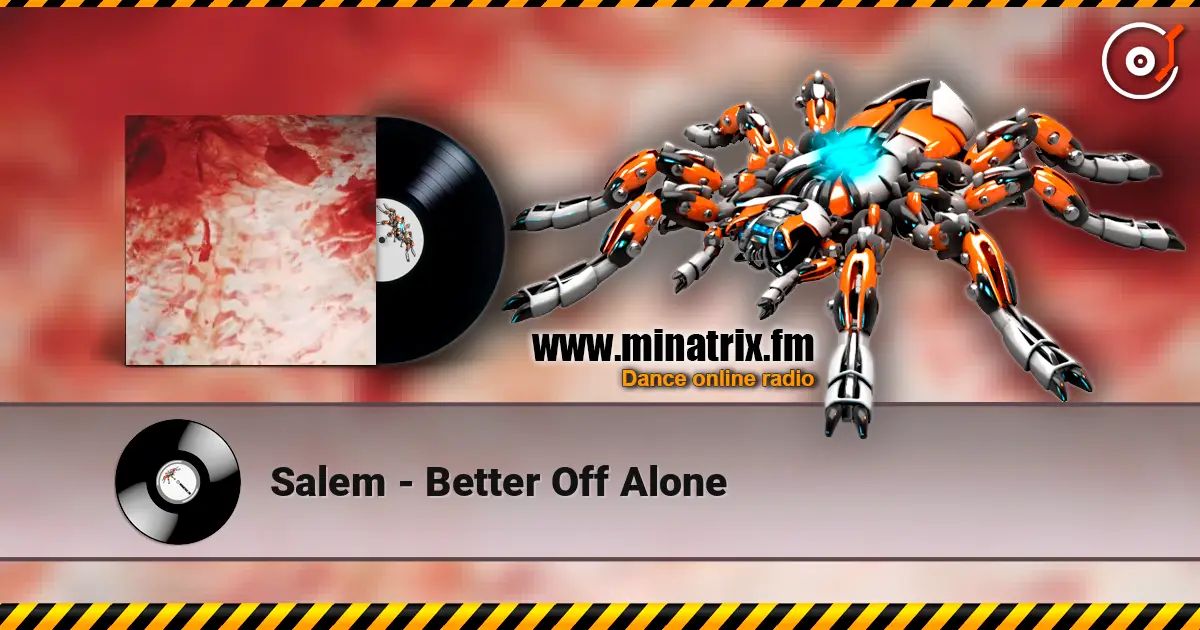 Salem - Better Off Alone слушать онлайн в высоком качестве | Minatrix.FM