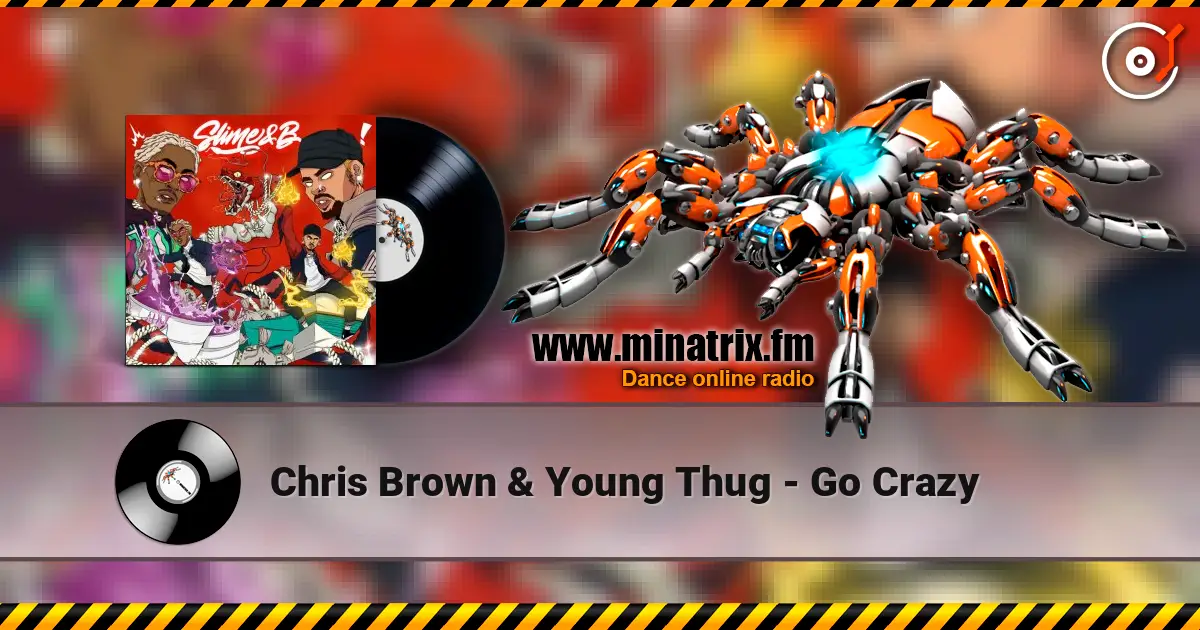 Chris Brown & Young Thug - Go Crazy слушать онлайн в высоком качестве | Minatrix.FM