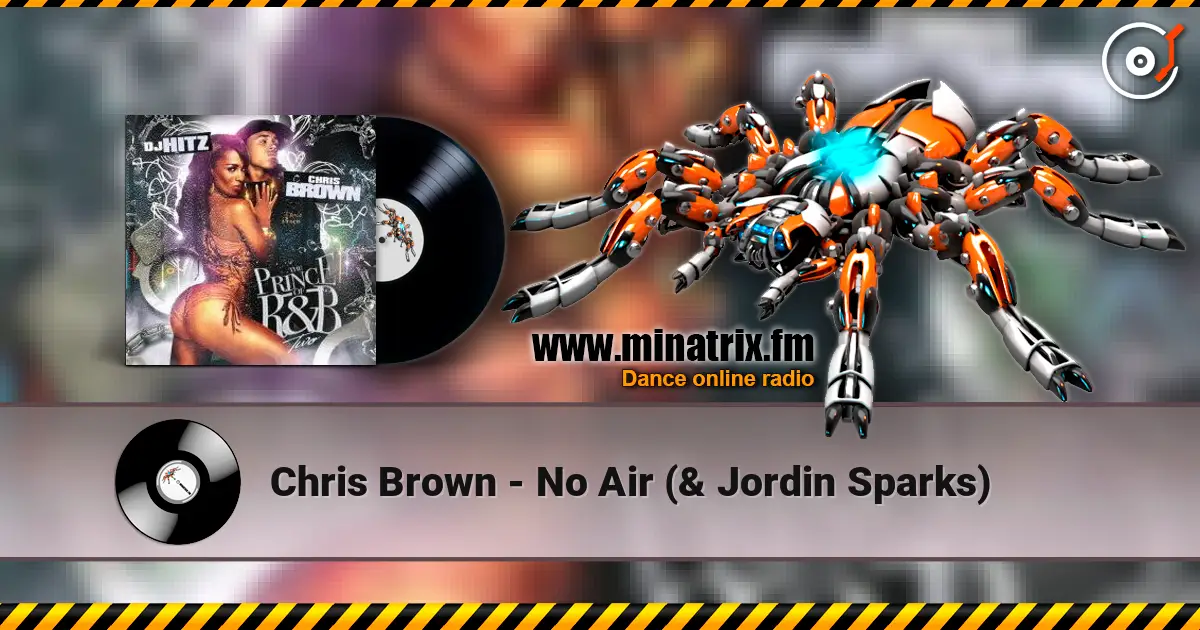 Chris Brown - No Air (& Jordin Sparks) слушать онлайн в высоком качестве | Minatrix.FM