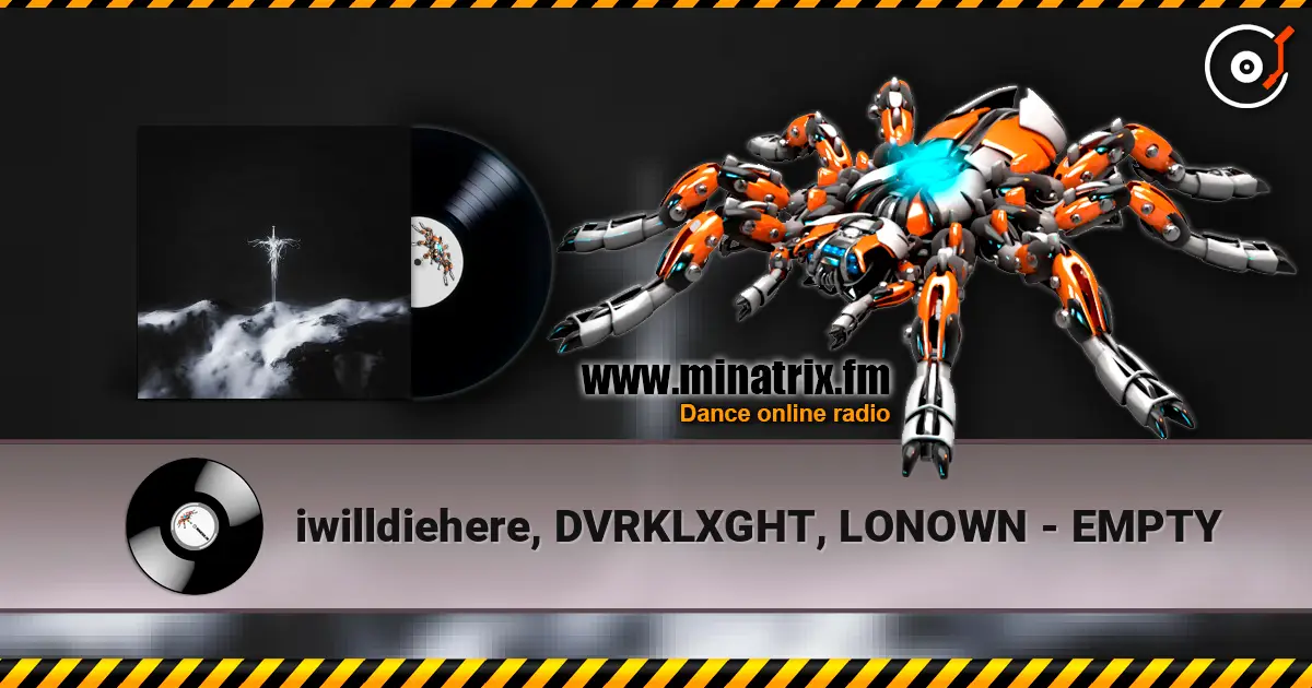 iwilldiehere, DVRKLXGHT, LONOWN - EMPTY слушать онлайн в высоком качестве | Minatrix.FM