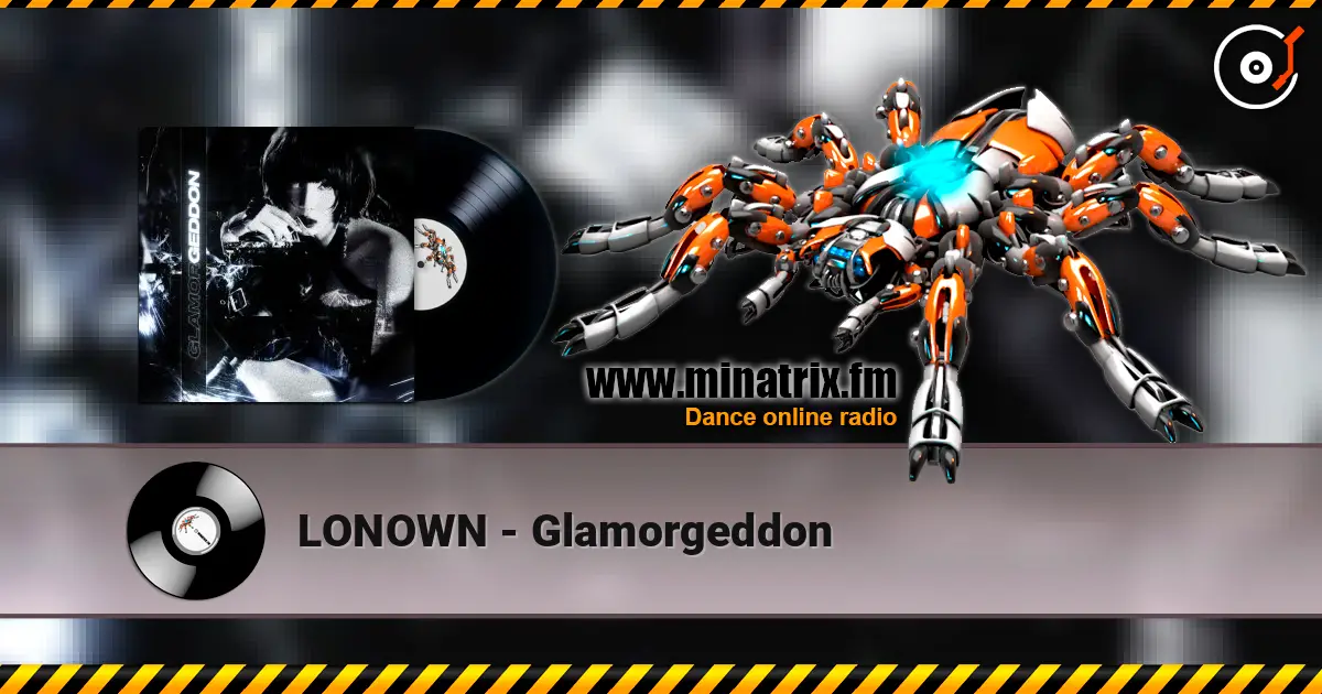LONOWN - Glamorgeddon слушать онлайн в высоком качестве | Minatrix.FM